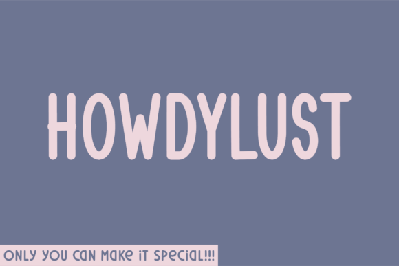 Howdylust: A Font That Speaks Clearly