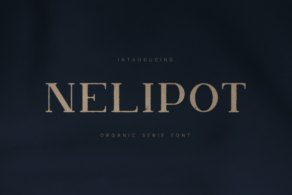 Nelipot: Organic Serif Font